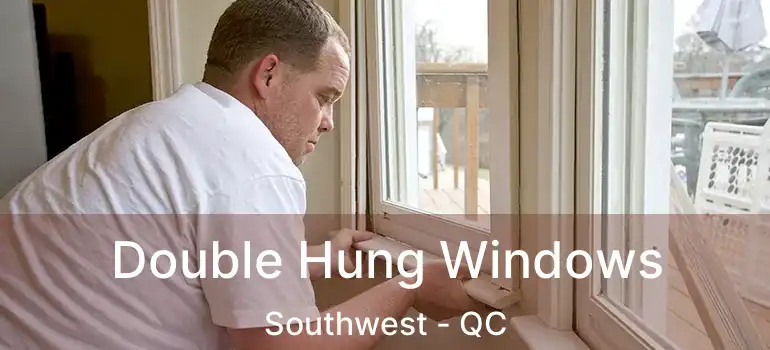  Double Hung Windows Southwest - QC