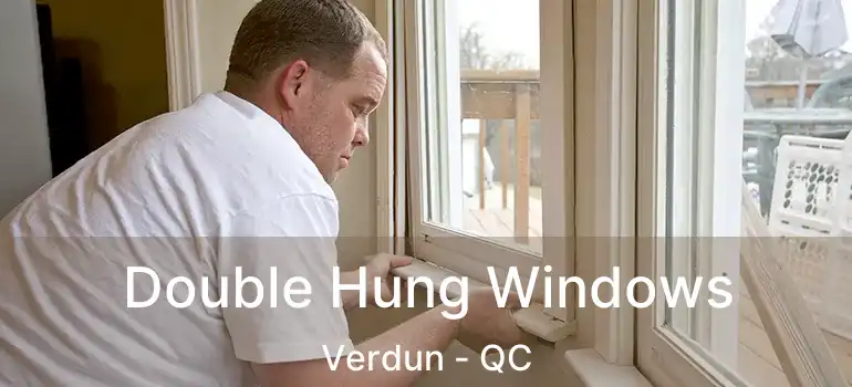  Double Hung Windows Verdun - QC