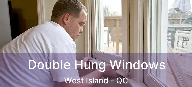  Double Hung Windows West Island - QC