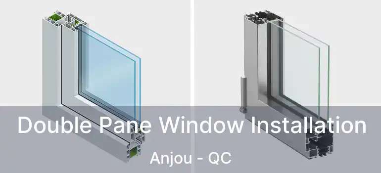  Double Pane Window Installation Anjou - QC