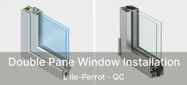  Double Pane Window Installation L Ile-Perrot - QC