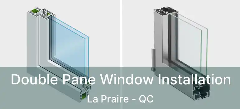  Double Pane Window Installation La Praire - QC