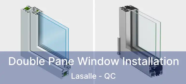  Double Pane Window Installation Lasalle - QC