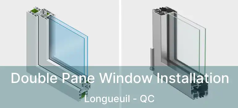  Double Pane Window Installation Longueuil - QC