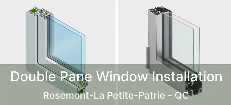  Double Pane Window Installation Rosemont-La Petite-Patrie - QC
