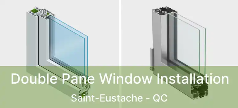  Double Pane Window Installation Saint-Eustache - QC