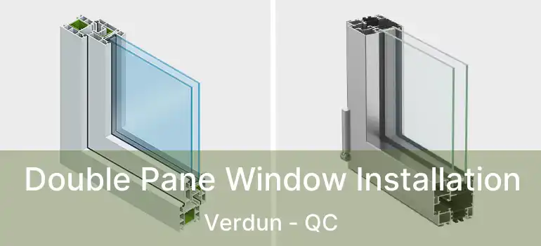  Double Pane Window Installation Verdun - QC