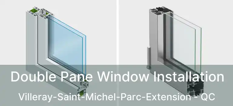  Double Pane Window Installation Villeray-Saint-Michel-Parc-Extension - QC