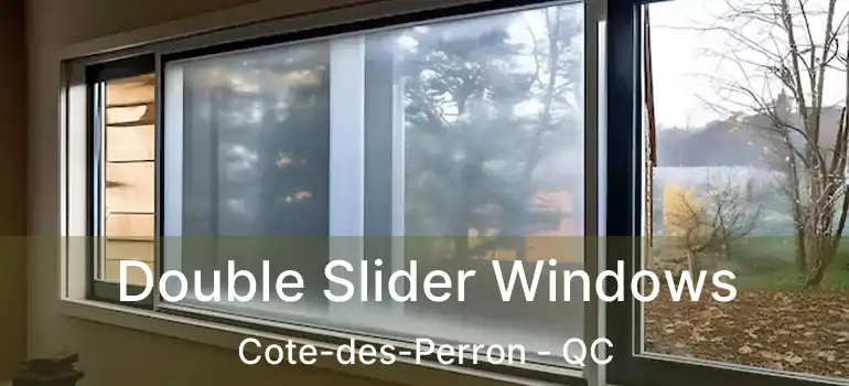 Double Slider Windows Cote-des-Perron - QC