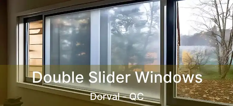  Double Slider Windows Dorval - QC