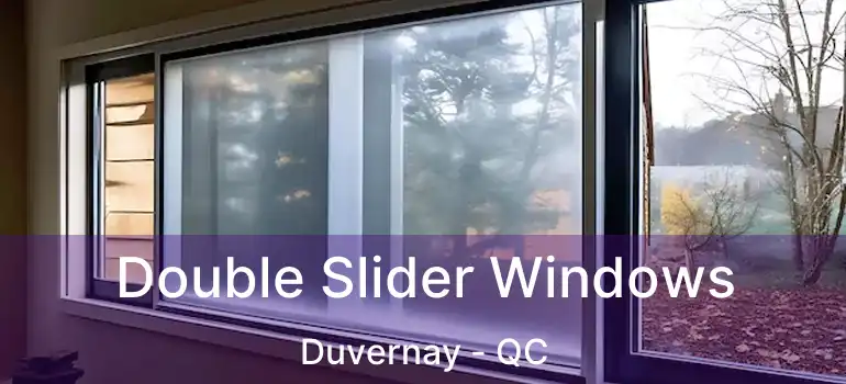  Double Slider Windows Duvernay - QC