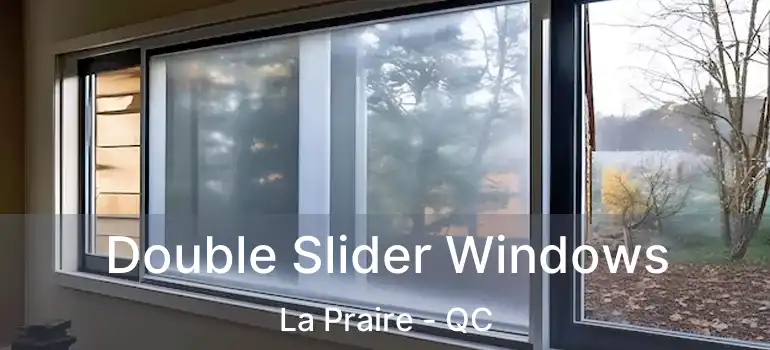  Double Slider Windows La Praire - QC