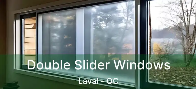  Double Slider Windows Laval - QC