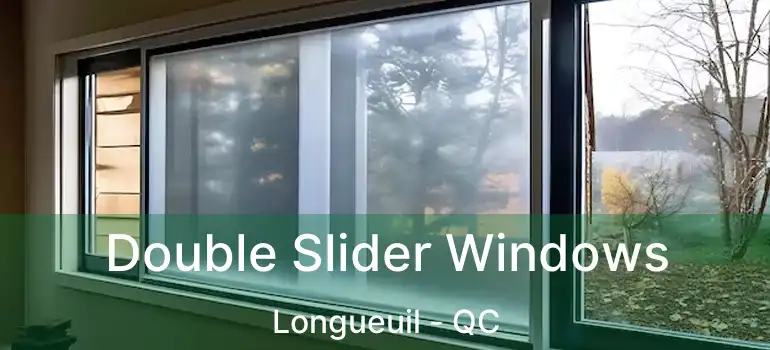  Double Slider Windows Longueuil - QC