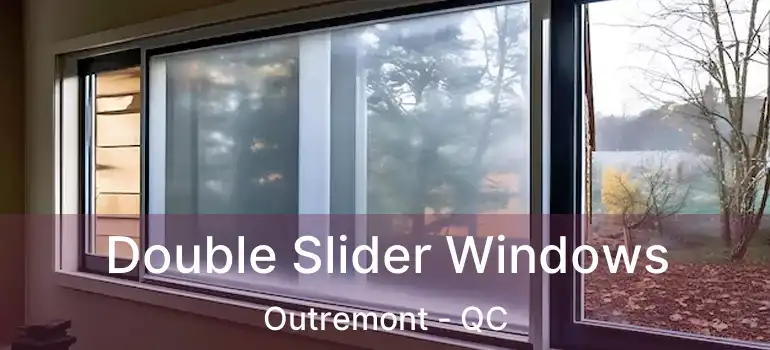  Double Slider Windows Outremont - QC