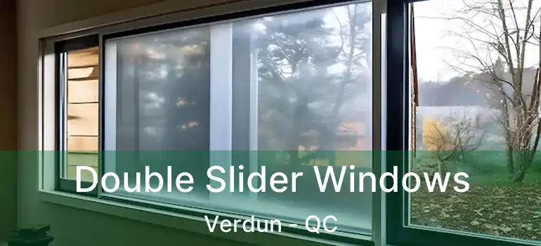  Double Slider Windows Verdun - QC