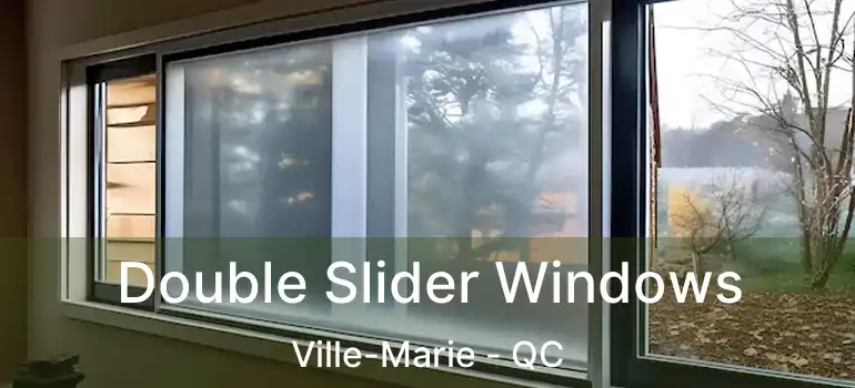  Double Slider Windows Ville-Marie - QC