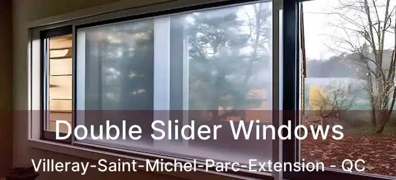  Double Slider Windows Villeray-Saint-Michel-Parc-Extension - QC
