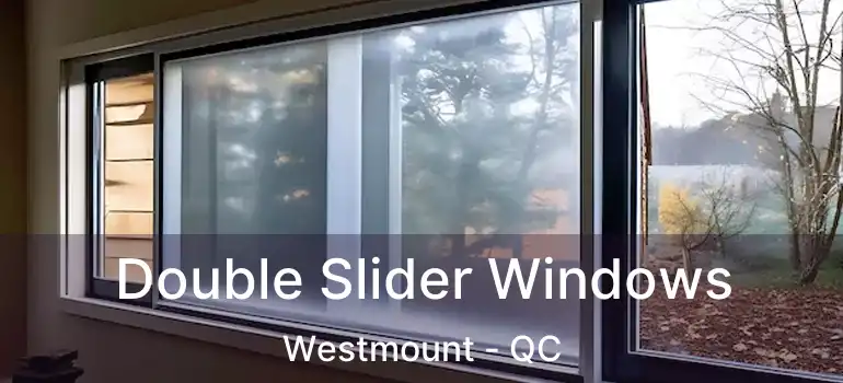  Double Slider Windows Westmount - QC