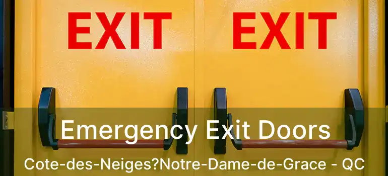  Emergency Exit Doors Cote-des-Neiges?Notre-Dame-de-Grace - QC