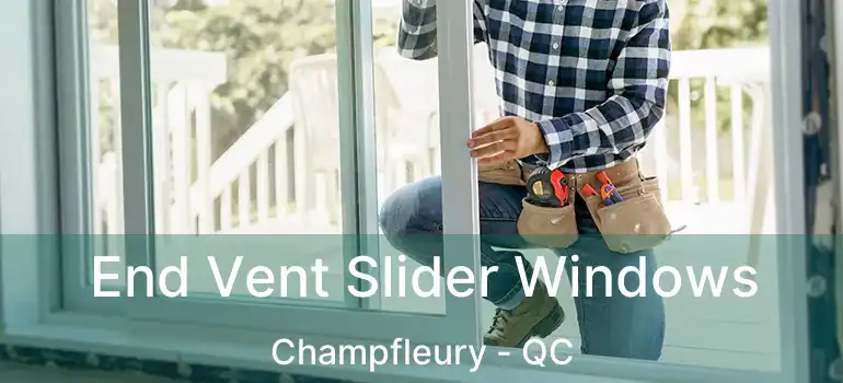  End Vent Slider Windows Champfleury - QC