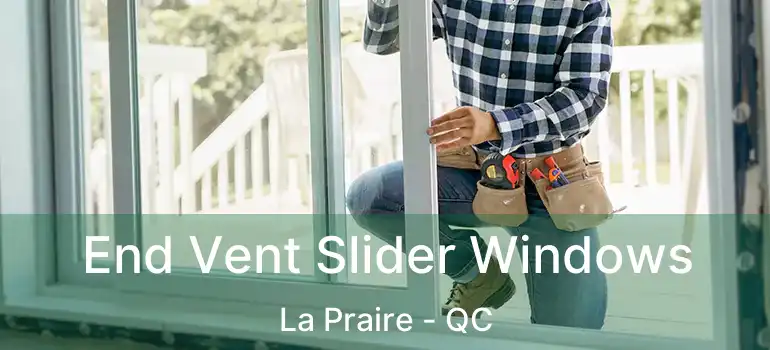  End Vent Slider Windows La Praire - QC