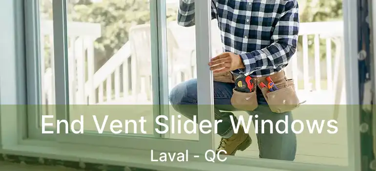  End Vent Slider Windows Laval - QC