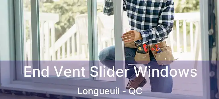  End Vent Slider Windows Longueuil - QC