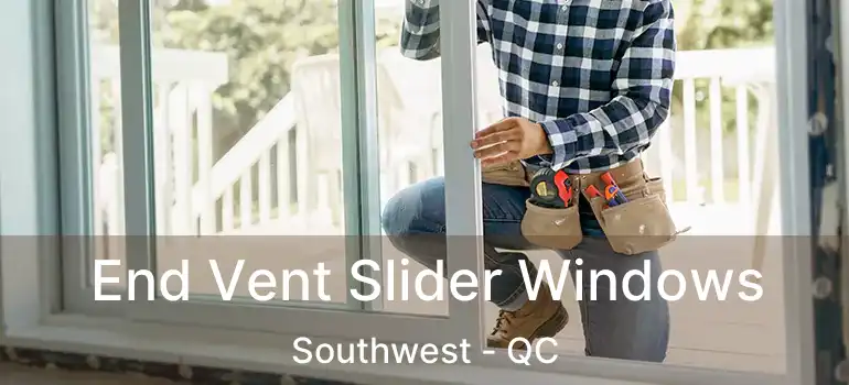 End Vent Slider Windows Southwest - QC