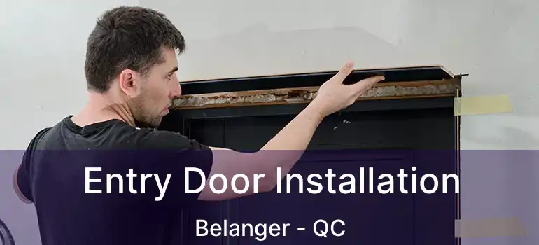  Entry Door Installation Belanger - QC