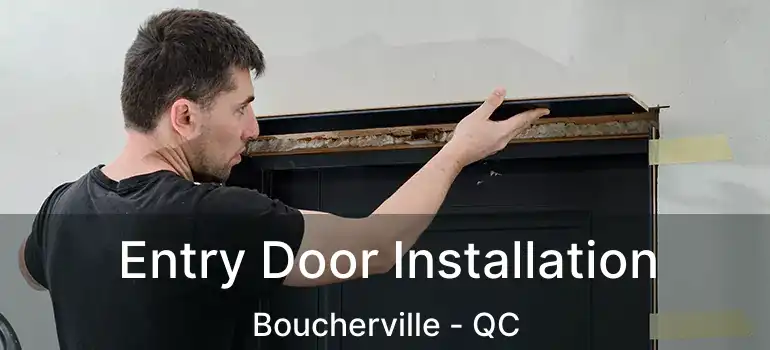  Entry Door Installation Boucherville - QC