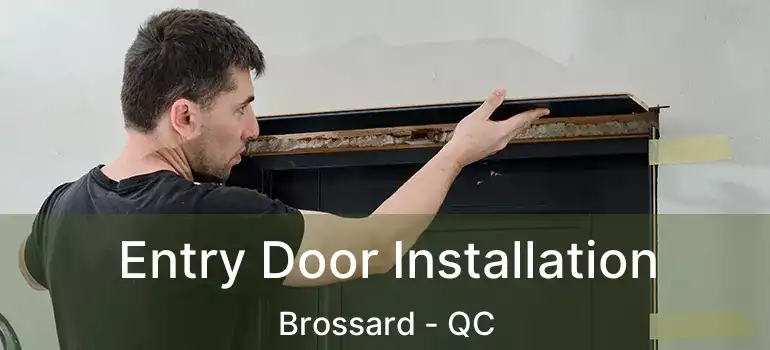  Entry Door Installation Brossard - QC