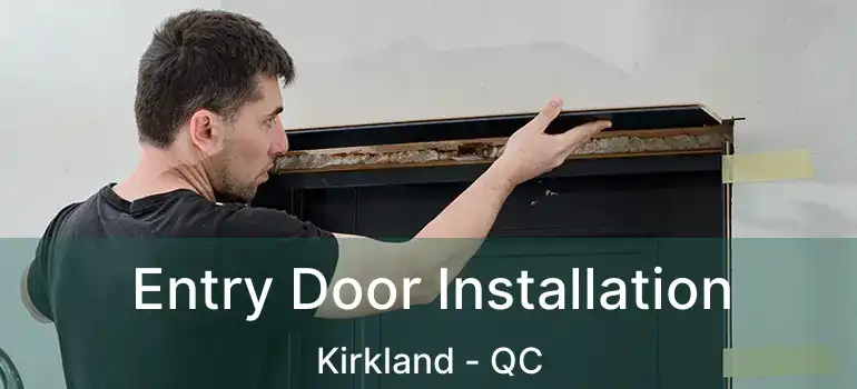  Entry Door Installation Kirkland - QC