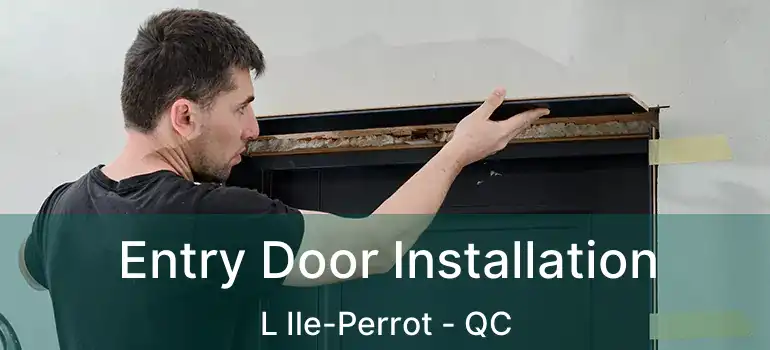  Entry Door Installation L Ile-Perrot - QC