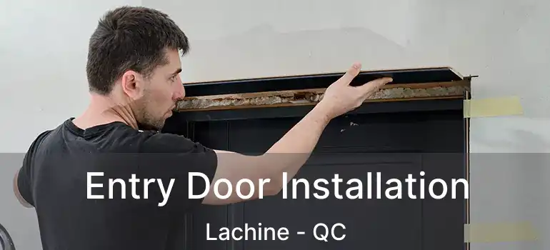  Entry Door Installation Lachine - QC