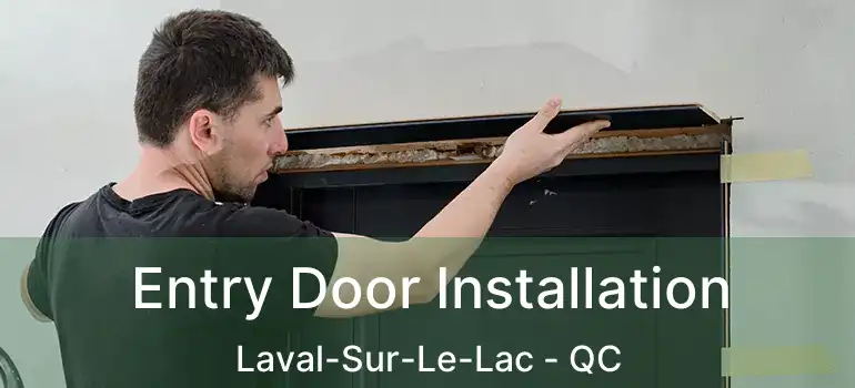  Entry Door Installation Laval-Sur-Le-Lac - QC