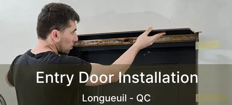  Entry Door Installation Longueuil - QC