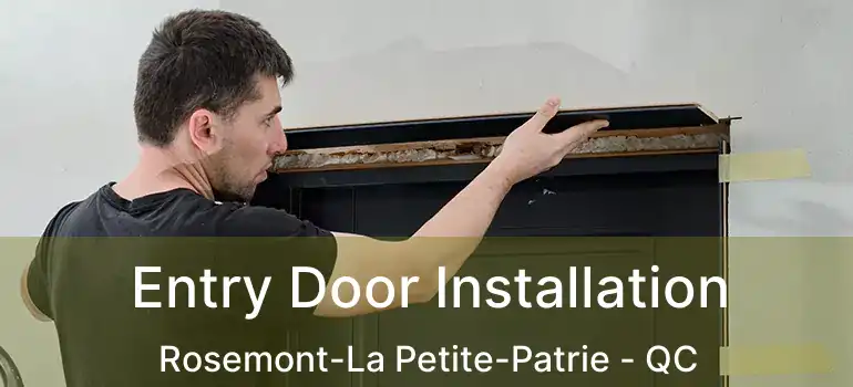  Entry Door Installation Rosemont-La Petite-Patrie - QC