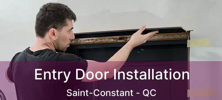  Entry Door Installation Saint-Constant - QC