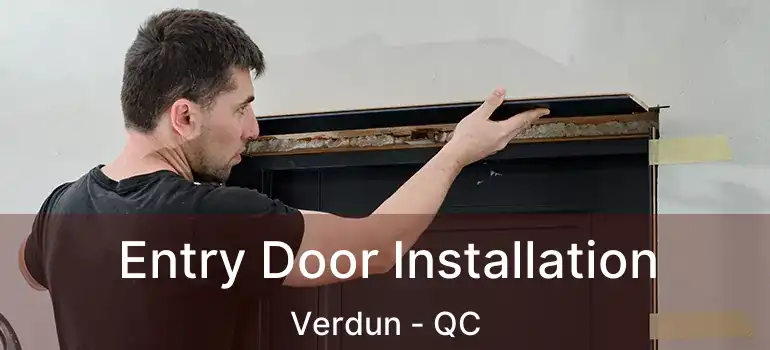  Entry Door Installation Verdun - QC