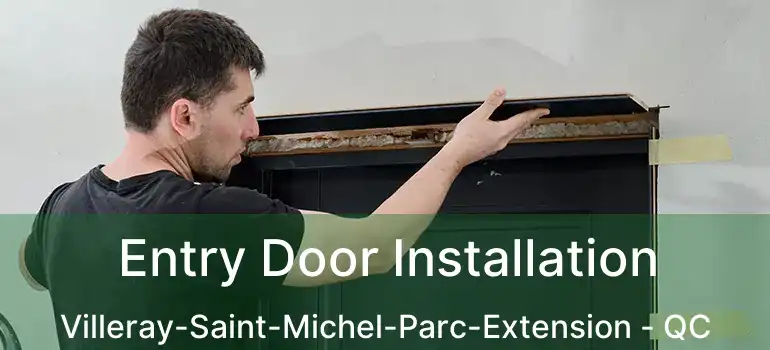  Entry Door Installation Villeray-Saint-Michel-Parc-Extension - QC