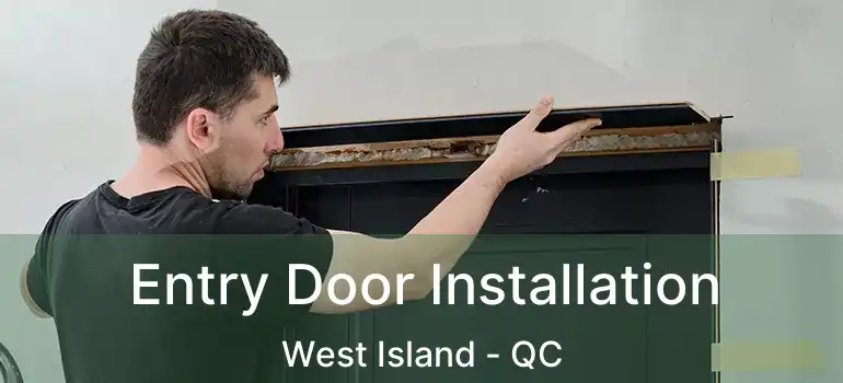  Entry Door Installation West Island - QC