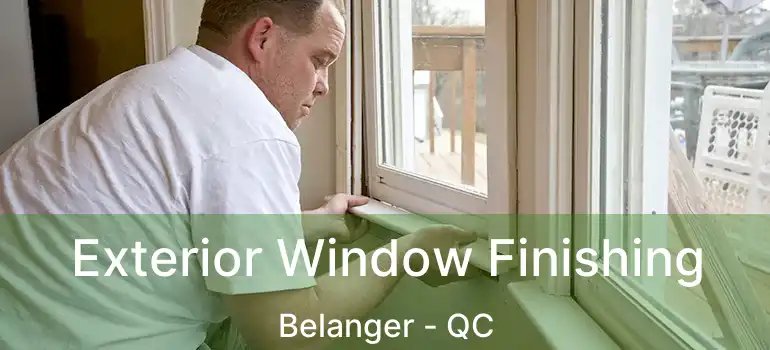  Exterior Window Finishing Belanger - QC
