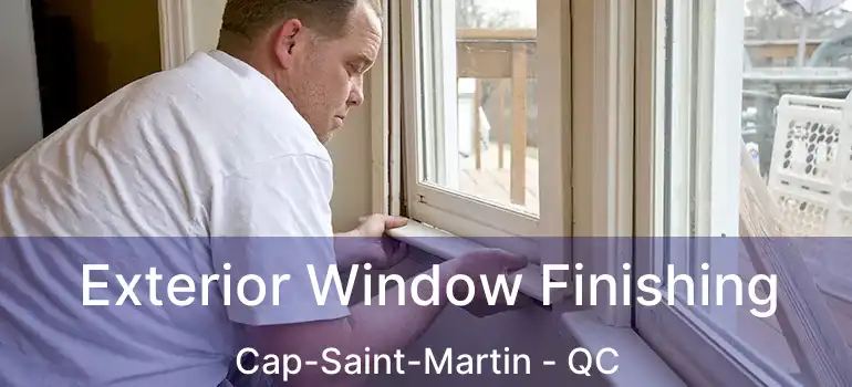  Exterior Window Finishing Cap-Saint-Martin - QC