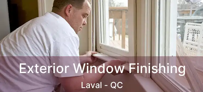  Exterior Window Finishing Laval - QC