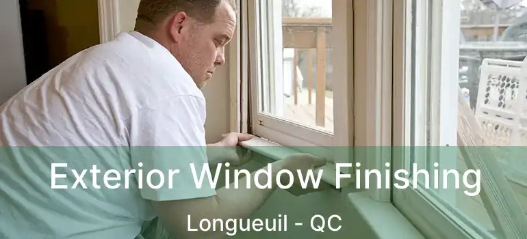  Exterior Window Finishing Longueuil - QC