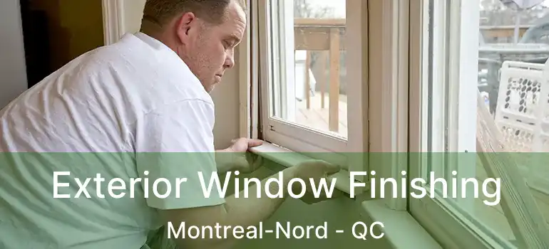  Exterior Window Finishing Montreal-Nord - QC
