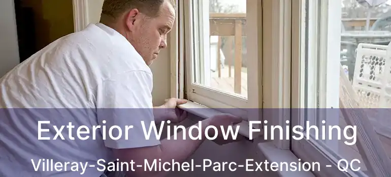  Exterior Window Finishing Villeray-Saint-Michel-Parc-Extension - QC