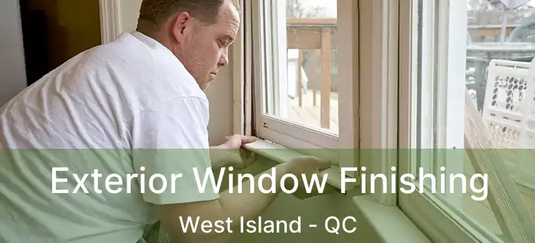  Exterior Window Finishing West Island - QC