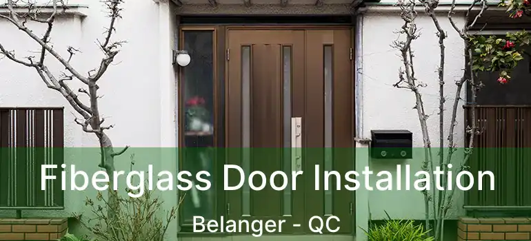  Fiberglass Door Installation Belanger - QC
